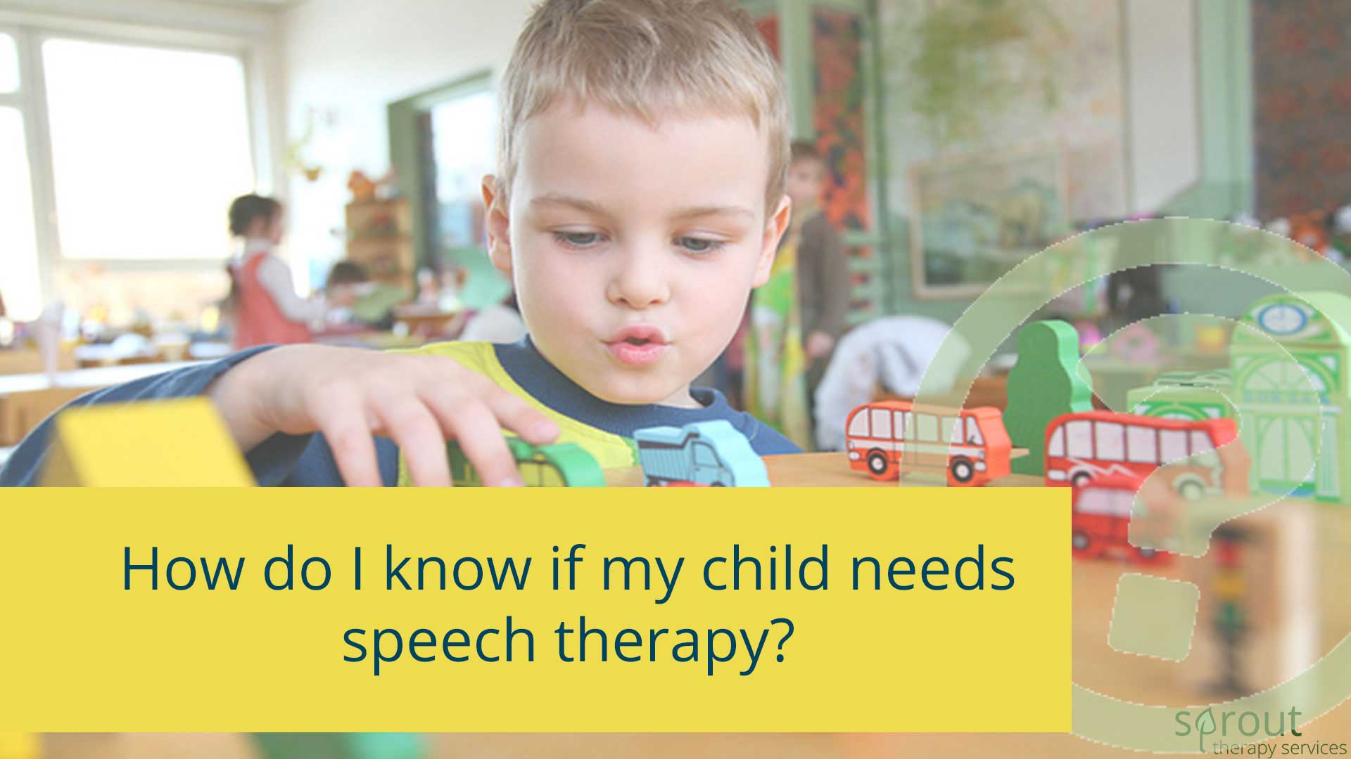 How do I know if my child needs speech therapy?